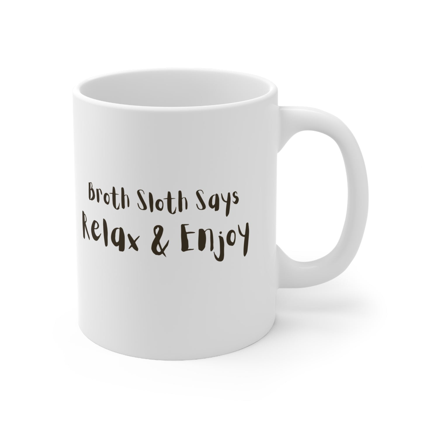 Broth Sloth Says -Relax & Enjoy The Broth Life - Ceramic Mug 11oz